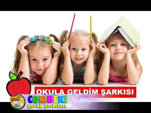 Okula Geldim - Çocuk Şarkısı