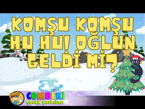 Komşu Komşu Hu Hu Oğlun Geldi mi?